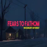 Fears to Fathom Woodbury Getaway Free Download